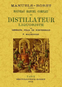 Nouveau manuel complet du distillateur liquoriste - Lebeaud Fontenelle Julia de ; Malepeyre François