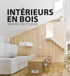 Intérieurs en bois. Architecture et design - Broto Carles ; Rosaz Lisa