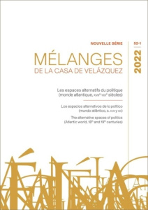 Mélanges de la Casa de Velazquez Tome 52 N° 1/2022 : Les espaces alternatifs du politique (monde atl - Dupont Alexandre ; Renault Rachel