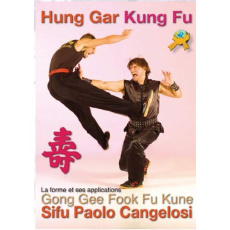 Hung Gar Kung Fu. La forme Gong Gee Fook Fu Kune et ses applications - Cangelosi Paolo
