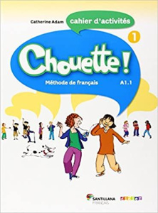 Chouette ! 1 A1.1. Cahier d'activités - Adam Catherine