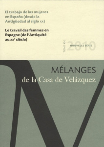 Mélanges de la Casa de Velazquez Tome 40 N° 2 : Le travail des femmes en Espagne (de l'Antiquité au - Etienvre Jean-Pierre