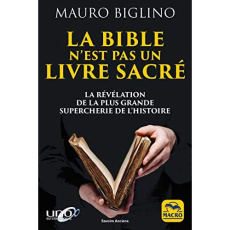 La Bible n'est pas un livre sacré. 2e édition - Biglino Mauro ; Pieragostini Sabrina ; Gelpi Orsol