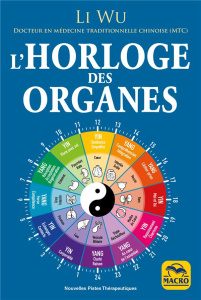 L'horloge des organes. 3e édition - Li Wu ; Lamote Caroline