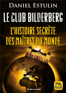 Le club Bilderberg. 2e édition - Estulin Daniel ; Gelpi Orsola