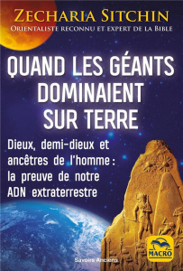 Quand les géants dominaient sur Terre. 4e édition - Sitchin Zecharia ; Magnan Olivier