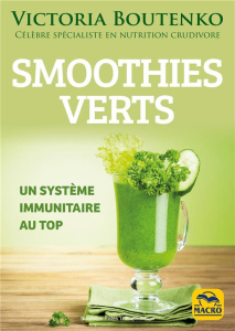 Smoothies verts. Un système immunitaire au top - Boutenko Victoria ; Gelpi Orsola