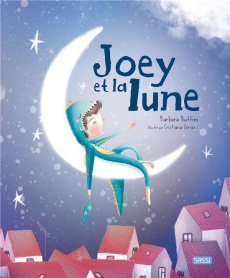 Joey et la lune - Buttini Barbara ; Soriano Cristiana ; Nédélec-Cour