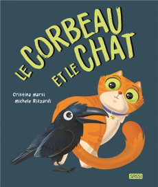 Le corbeau et le chat - Marsi Cristina ; Rizzardi Michele ; Negrel Sarah