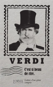 C'est si beau de rire. Lettres d’un génie compris - Verdi Giuseppe ; Trabucchi Eusebio ; Bricler Marga