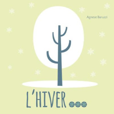 Hiver - Baruzzi Agnese ; Fabioux Julie ; Pazdej Camille