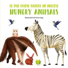Hungry Animals. Edition bilingue français-anglais - Láng Anna