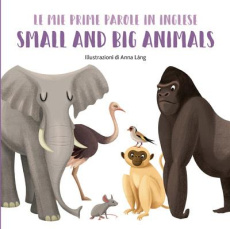 Small and Big Animals. Edition bilingue français-anglais - Láng Anna