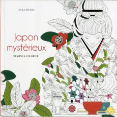 Japon mystérieux. Dessins à colorier - Muzio Sara