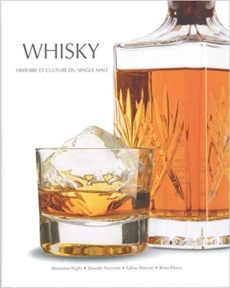 Whisky. Histoire et culture du Single Malt - Righi Massimo ; Terziotti Davide ; Duca Rino ; Pet