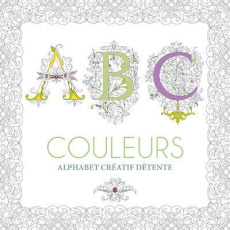 ABC couleurs. Alphabet créatif détente - Piacco Paola