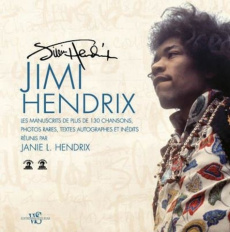 Jimi Hendrix. Les manuscrits de plus de 130 chansons, photos rares, textes autographes et inédits - Hendrix Janie L ; Isley Ernie ; Ebongué Virginie