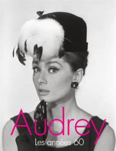 Audrey. Les années 60 - Wills David ; Nail Guillaume