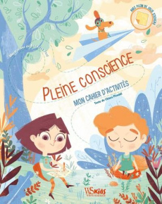 Pleine conscience. Mon cahier d'activités - Fusi Frederica ; Piroddi Chiara ; Peras Emmanuelle