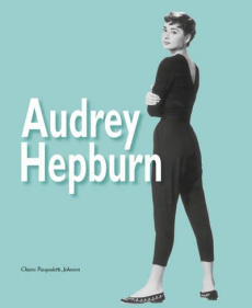 Audrey Hepburn - Pasqualetti Johnson Chiara ; Peras Emmanuelle