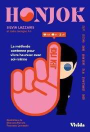 Honjok. La méthode coréenne pour vivre heureux avec soi-même - Lazzaris Silvia ; Jeongso An Jade ; Ferraris Giova
