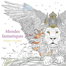 Mondes fantastiques. Dessins à colorier - Fusi Alessandra