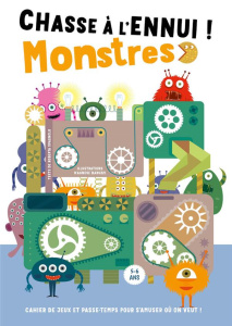 Chasse à l'ennui ! Monstres. Cahier de jeux et passe-temps pour s'amuser où on veut ! - Spagnolo Roberta ; Baruzzi Agnese ; Peras Emmanuel
