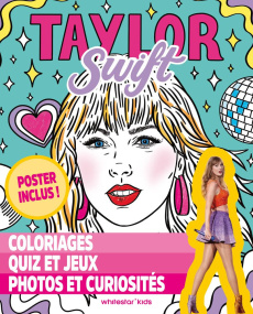 Taylor Swift. Coloriages, quiz, jeux, photos et curiosités - Gomez Alcaide Lucia