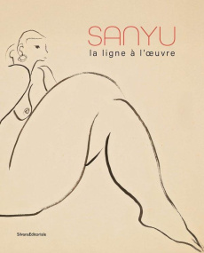 Sanyu, la ligne à l'oeuvre. Edition bilingue français-anglais - Bossard Adrien ; Pujos David
