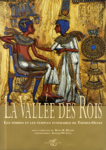 La vallée des rois. Les tombes et les temples funéraires de Thèbes-Ouest - Weeks Kent ; De Luca Araldo