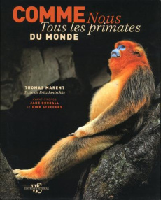 Comme nous, tous les primates du monde - Marent Thomas ; Jantschke Fritz ; Goodall Jane ; S
