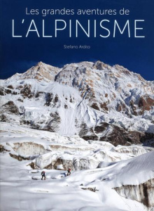 Les grandes aventures de l'alpinisme - Ardito Stefano ; Marchand Céline ; Clot Nelly ; Lé