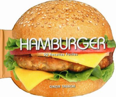 Hamburger. 50 recettes faciles - Trenchi Cinzia