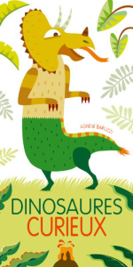 Dinosaures curieux - Baruzzi Agnese ; Francia Giada ; Debernardi Marine