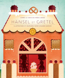 Hansel et Gretel - Baruzzi Agnese ; Grimm Jakob et Wilhelm ; Manferto