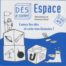 Espace. Lance les dés et crée ton histoire ! - Rossi Francesca