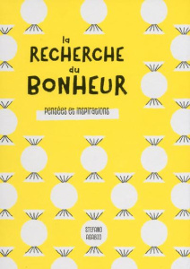 La recherche du bonheur. Pensées et inspirations - COLLECTIF/AGABIO