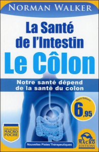 La santé de l'intention - Le colon - Walker Norman