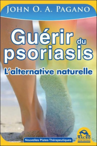 Guérir du psoriasis - l'alternative naturelle - Pagano John O A