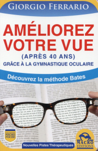 Améliorez votre vue / Grâce à la gymnastique oculaire - Ferrario Giorgio