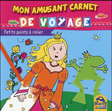 Mon amusant carnet de voyage - Petits points à relier - Collectif