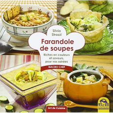 Farandole de soupes. Riches en couleurs et saveurs, pour vos soirées - Strozzi Silvia ; Di Stefano Marylène