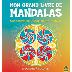 Mon grand livre des mandalas. Concentration, stabilité, créativité : 39 dessins à colorier, 2e éditi - MACRO EDITIONS