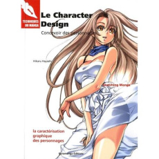Le Character Design. Concevoir des personnages - Hayashi Hikaru ; Ronci Martina ; Deurvillier Angel