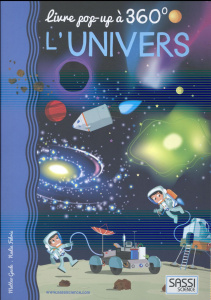 L'univers. Livre pop-up à 360° - Gaule Matteo ; Fabris Nadia ; Facci Valentina ; Za