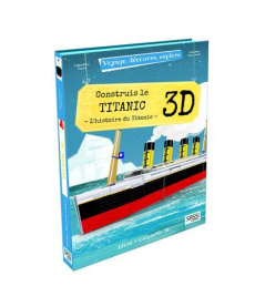 Construis le Titanic - L'histoire du Titanic. Coffret livre   maquette 3D - Facci Valentina ; Manuzzato Valentina ; Negrel Sar