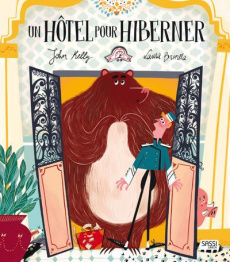 Un hôtel pour hiberner - Kelly John ; Brenlla Laura ; Eysel Caroline