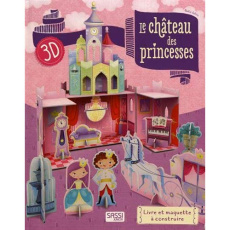 Le château des princesses 3D. Livre et maquette à construire - Fabris Nadia ; Trevisan Irena ; Negrel Sarah
