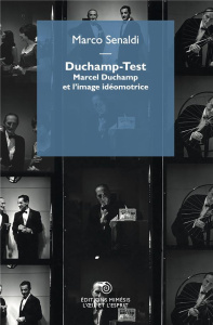 Duchamp-Test. Marcel Duchamp et l'image idéomotrice - Senaldi Marco