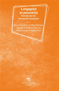 Langage(s) et pouvoir(s). Formes de vie, formes de résistance - Attanasio Elisa ; Dell'Uomo D'Arme Claudia ; Lapia
